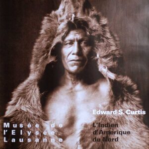 Edward S. Curtis, L'indien d'Amerique du Nord